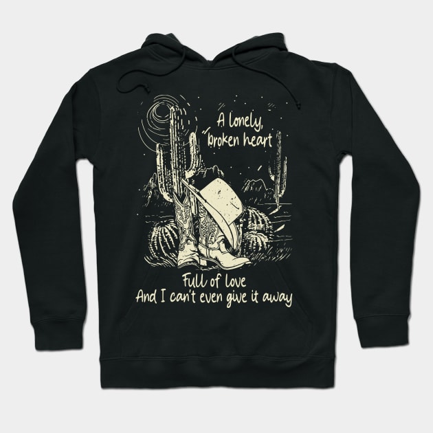 A Lonely, Broken Heart Full Of Love Cactus Cowboy Boots & Hat Desert Hoodie by Merle Huisman